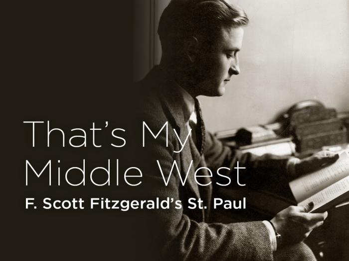 That's my Middle West F. Scott Fitzgerald's St. Paul.